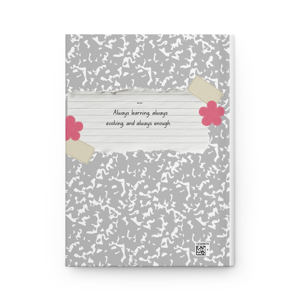 Hardcover Journal – "Always learning, always evolving, and always enough" Floral Composition Notebook